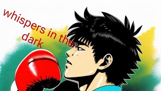 The Only Hajime no ippo amv Whispers in the dark Video You Need to Watch [upl. by Kiyohara408]