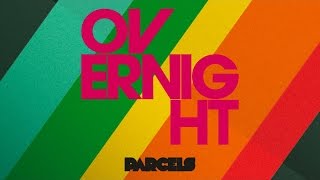 Parcels  Overnight Official Audio [upl. by Dupaix26]