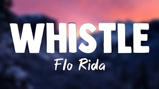 Whistle  Flo RidaLyrics Video🎁 [upl. by Mareld]