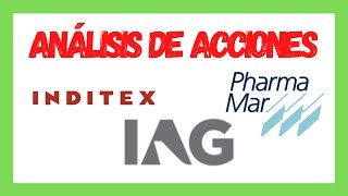 Análisis Técnico de acciones IAG PharmaMar e Inditex [upl. by Luamaj]