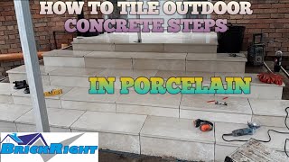 How To Tile Outdoor Concrete Steps In PORCELAIN [upl. by Ludovika]