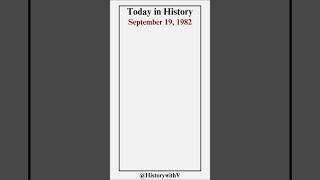 Today in History  September 19 1982 [upl. by Angeline]