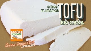 Como elaborar tofu en casa Cocina Vegan Fácil [upl. by Ratib458]