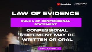 LAW OF EVIDENCE RULE 1  CONFESSIONAL STATEMENTS MAY BE WRITTEN OR ORAL TO BE MADE ADMISSIBLE [upl. by Ellehsem]