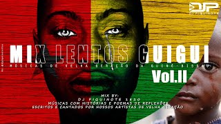 Mix Lentos GuiGui VolII Músicas Lentos Tradicionais da GuinéBissau by Dj Piquinote 1820 [upl. by Aciretal477]