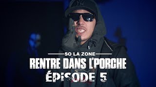 So La Zone  Rentre dans le porche  Épisode 5 Clip Officiel [upl. by Leede]