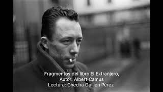 Fragmentos del libro El Extranjero de ALBERT CAMUS Lectura Checha Guillén Pérez España [upl. by Acinok]