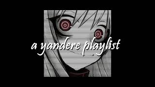 a playlist ♡ pov youre a yandere madly in love ♡ [upl. by Elsinore]