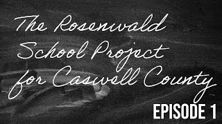 The Rosenwald School Project for Caswell County Episode 1 [upl. by Mehala989]