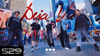 KPOP IN PUBLIC  Times Square  TXT 투모로우바이투게더  Deja Vu Dance Cover by 529 dance [upl. by Venable]