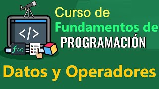 Fundamentos de Programación  DATOS Y OPERADORES  video 9 [upl. by Neitsirhc]