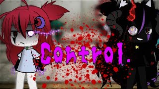 Control  gacha life  GLMV ORIGINAL IDEA BLOODE WARNING  My OC lif3000 Subs special ♡ [upl. by Yekciv]