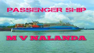 M V NALANDA  PASSENGER SHIP  NALANDA SHIP  ANDAMAN SHIP  SHIP JOURNEY [upl. by Xenia]