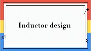 Inductor calculation and design [upl. by Esertal]