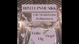 F Mendelssohn bryllupsmarsj utdrag Fiolin og orgel [upl. by Annig]