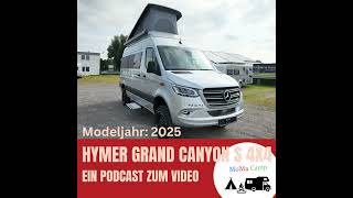 Hymer Grand Canyon S 4x4 Modeljahr 2025 I Ein Podcast zum Video [upl. by Shute]