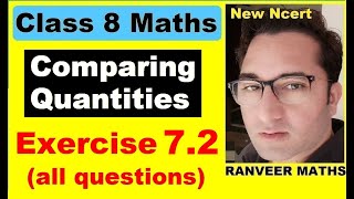 Class 8 Maths  Ex72 Q1 to Q5 Comparing Quantities New Ncert  Ranveer Maths 8 [upl. by Airetas416]