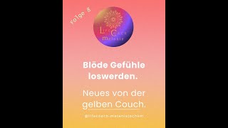 Folge 8 blöde Gefühle loswerden [upl. by Lehpar]