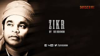 Zikr By AR Rahman [upl. by Nohtanhoj]