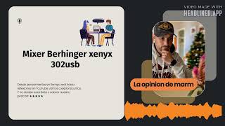 Mixer Berhinger xenyx 302usb  La opinión de Marm [upl. by Sinegold]