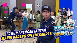 El Rumi Pengen Ikutan Mandi Bareng Sylvia Genpati  BISA DIBANTU EPS 6 part 2 [upl. by Evadne]