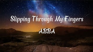 Slipping Through My Fingers  ABBA lyrics [upl. by Yanaton35]