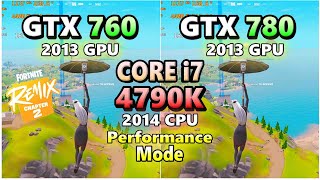 GTX 760 780×CORE i7 4790Kfortnite chapter2 REMIX performance modeFPSフォートナイト2024 [upl. by Cacilia]