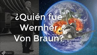 La historia de Wernher Von Braun [upl. by Yddur]