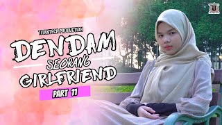 Dendam Seorang Girlfriend I Part 11 [upl. by Iur]