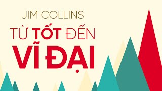 Sách Nói Từ Tốt Đến Vĩ Đại  Chương 1  Jim Collins [upl. by Andrel]