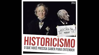 042 Historicismo o que você precisa saber para entender [upl. by Morel]