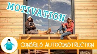 Rester motiver sur un chantier  Conseils autoconstruction 3 [upl. by Arednaxela777]