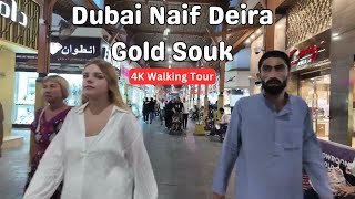 Dubai 4K Naif Deira Gold Souk Walking Tour 🇦🇪  Deira Dubai Streets Walking Tour Dubai City Tour [upl. by Devi389]