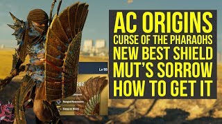 Assassins Creed Origins Best Shield NEW MUTS SORROW Curse of the Pharaohs AC Origins Best Shield [upl. by Allenad]