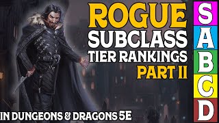 Rogue Subclass Tier Ranking Part 2 in Dungeons and Dragons 5e [upl. by Allak]