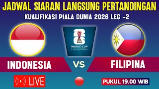 🔴LIVE TV PUKUL 1900 WIB  JADWAL TIMNAS INDONESIA VS FILIPINA LEG 2 KUALIFIKASI PIALA DUNIA 2026 [upl. by Moria]