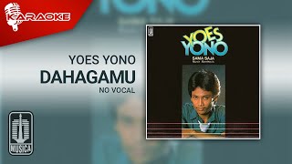 Yoes Yono  Dahagamu Official Karaoke Video  No Vocal [upl. by Pepito]