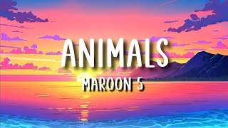 Maroon 5  Animals Lyrics [upl. by Hance231]