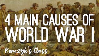 4 MAIN Causes of World War I Explained [upl. by Larissa418]