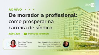 Live TownSq De morador a profissional como prosperar na carreira de síndico [upl. by Strep97]