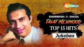 Shahenshah E Ghazal  Talat Mehmood  Top 15 Hits Song  Vintage Special  Old Hindi Songs [upl. by Airdnola]