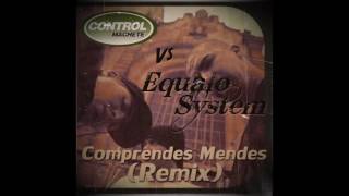 Control Machete Vs Equalo System  Comprendes Mendes Remix [upl. by Sheehan586]