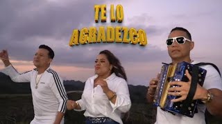 Wilman Peña Yovanny Polanco y Anyely Peña  Te Lo Agradezco Video Oficial [upl. by Sidell]