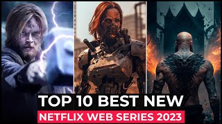 Top 10 New Netflix Original Series Released In 2023  Best Netflix Web Series 2023  Part4 [upl. by Nosoj]