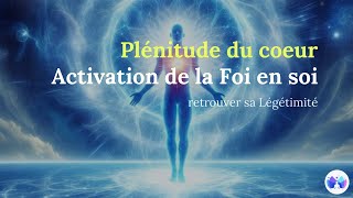 Méditation plénitude du cœur  activation de la foi en soi [upl. by Prussian]