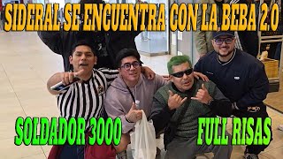 🔥SIDERAL SE ENCUENTRA CON EL SOLDADOR 3000 Y LA BEBA 20🔥🔥 FULL SHOW Y RISAS🤣🤣🤣 [upl. by Aidni]