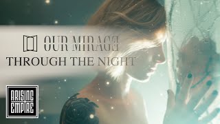 OUR MIRAGE  Through The Night OFFICIAL VIDEO [upl. by Arykahs]