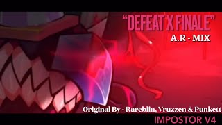 “Defeat X Finale” Remix  Friday Night Funkin’ Vs Impostor V4 AR  Mix [upl. by Ehsom]