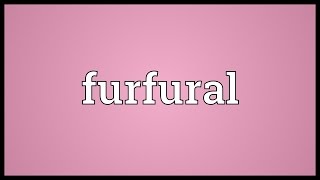 Furfural Meaning [upl. by Vasily]