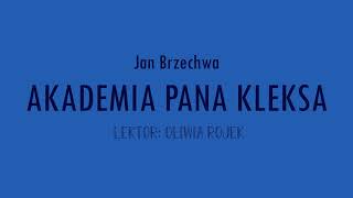 Jan Brzechwa quotAkademia Pana Kleksaquot  rozdział 3  Oliwia Rojek [upl. by Mclain]